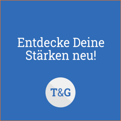 Entdecke Deine Stärken neu